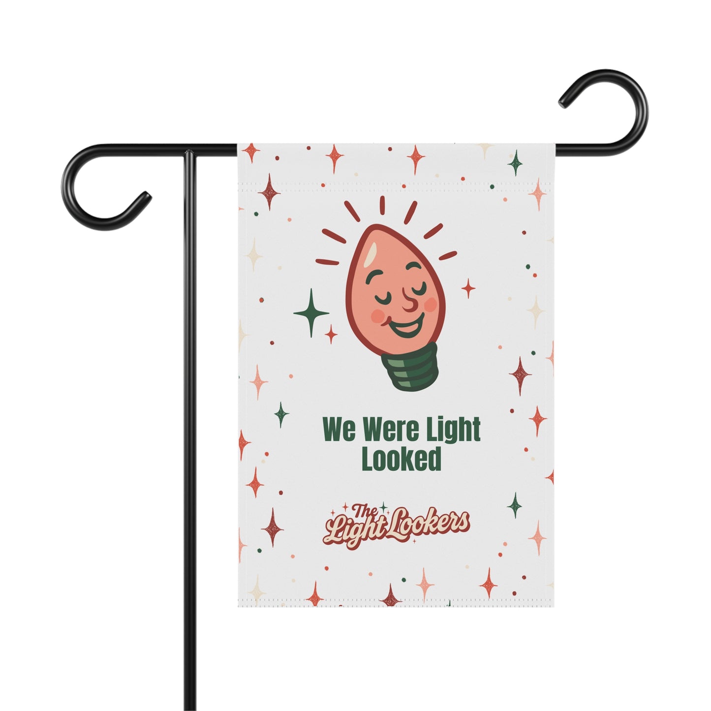 “We Were Light Looked” Garden Flag