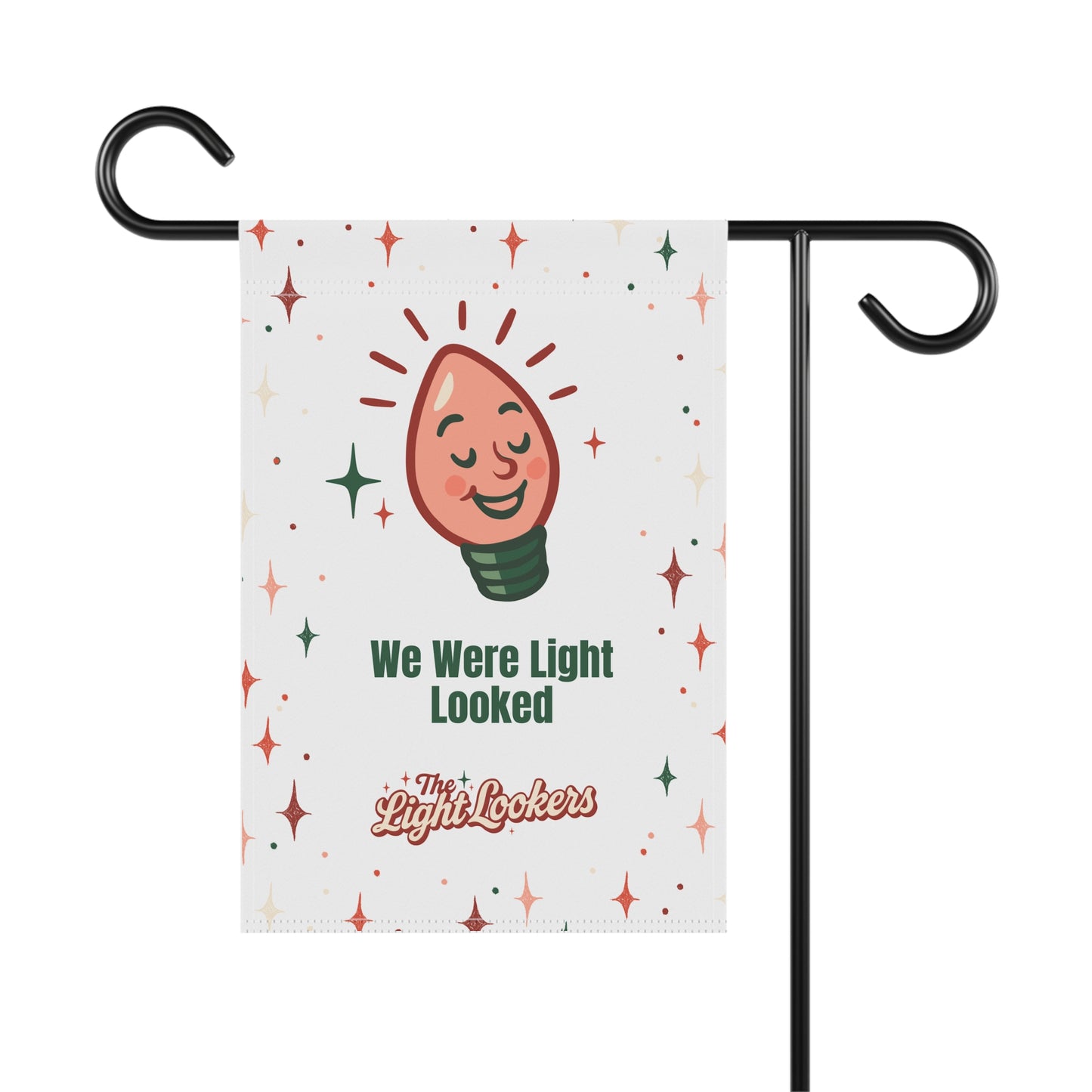 “We Were Light Looked” Garden Flag
