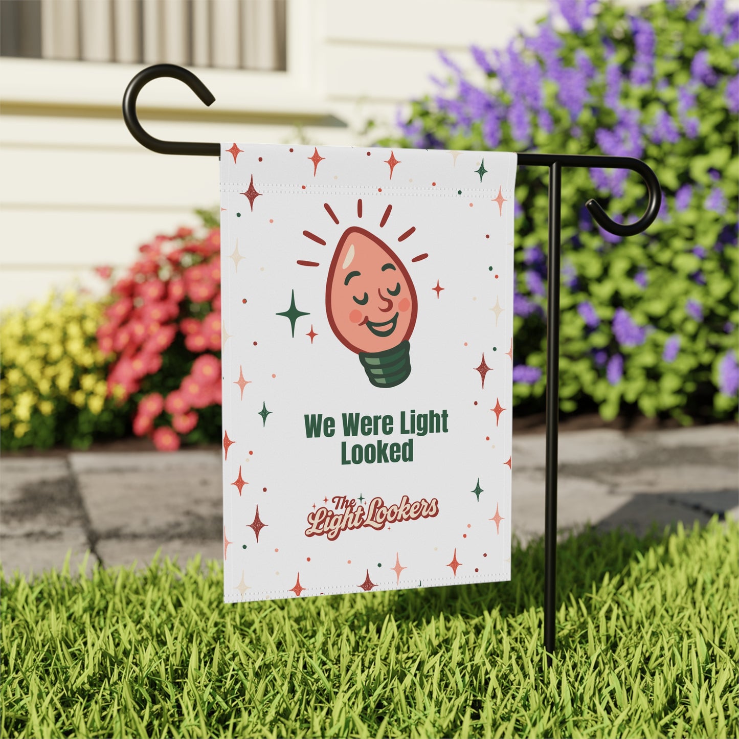 “We Were Light Looked” Garden Flag
