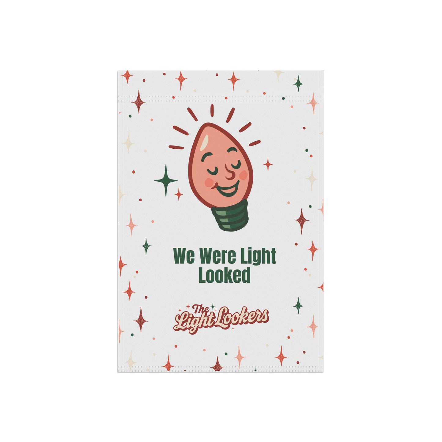 “We Were Light Looked” Garden Flag